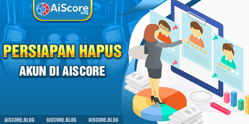 Persiapan hapus akun di Aiscore